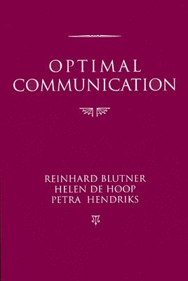 Reinhard Blutner, Helen de Hoop, Petra Hendriks - Optimal Communication, Inbunden. Tillgänglighet: Lägg i varukorg