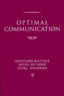 Reinhard Blutner, Helen de Hoop, Petra Hendriks - Optimal Communication, Häftad. Tillgänglighet: Tillfälligt slut