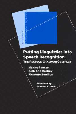 Manny Rayner, Beth Ann Hockey, Pierrette Bouillon - Putting Linguistics into Speech Recognition, Inbunden. Tillgänglighet: Lägg i varukorg