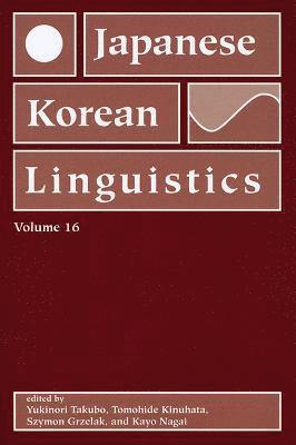 Yukinori Takubo, Tomohide Kinuhata, Szymon Grzelak, Kayo Nagai - Japanese/Korean Linguistics, Volume 16, Häftad
