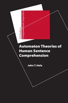 John T. Hale - Automaton Theories of Human Sentence Comprehension, Häftad. Tillgänglighet: Tillfälligt slut
