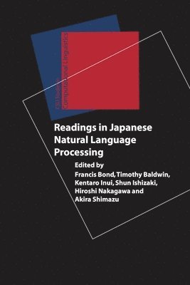 Francis Bond, Timothy Baldwin, Kentaro Inui, Shun Ishizaki, Hiroshi Nakagawa, Akira Shimazu - Readings in Japanese Natural Language Processing, Häftad. Tillgänglighet: Lägg i varukorg