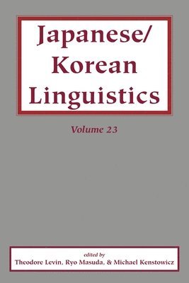 Theodore Levin, Ryo Masuda, Michael Kenstowicz - Japanese/Korean Linguistics, Vol. 23, Inbunden