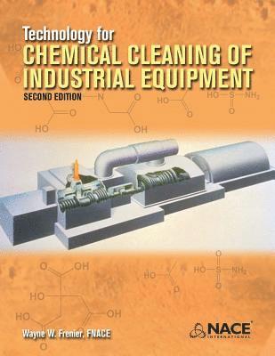 Wayne W Frenier - Technology for Chemical Cleaning of Industrial Equipment, 2nd edition, Häftad