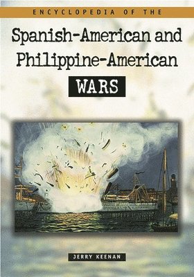 Jerry Keenan - Encyclopedia of the Spanish-American and Philippine-American Wars, Inbunden. Tillgänglighet: Lägg i varukorg