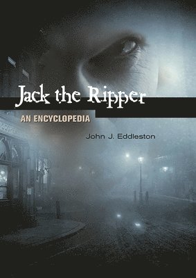 John J. Eddleston - Jack the Ripper, Inbunden