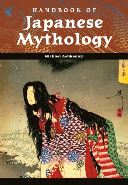 Michael Ashkenazi - Handbook of Japanese Mythology, E-bok