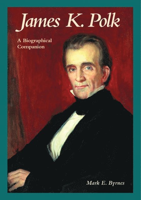 Mark E. Byrnes - James K. Polk, E-bok