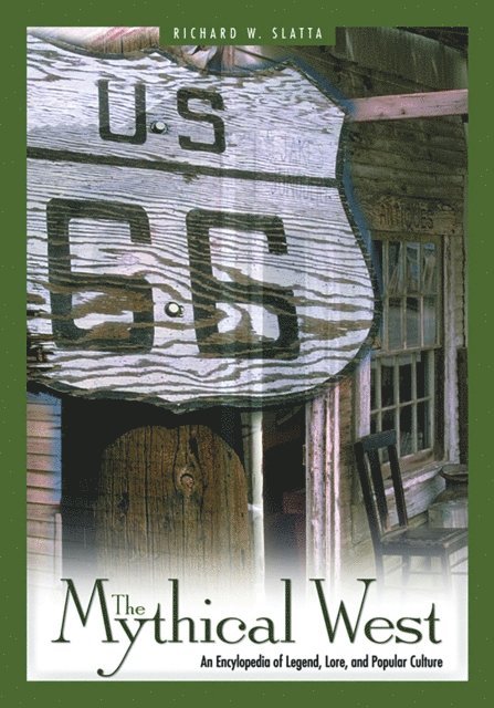 Richard W. Slatta - Mythical West, E-bok