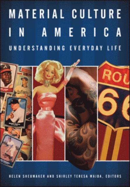 Helen Sheumaker, Shirley Wajda - Material Culture in America, E-bok