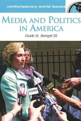Guido H. Stempel III - Media and Politics in America, Inbunden. Tillgänglighet: Lägg i varukorg
