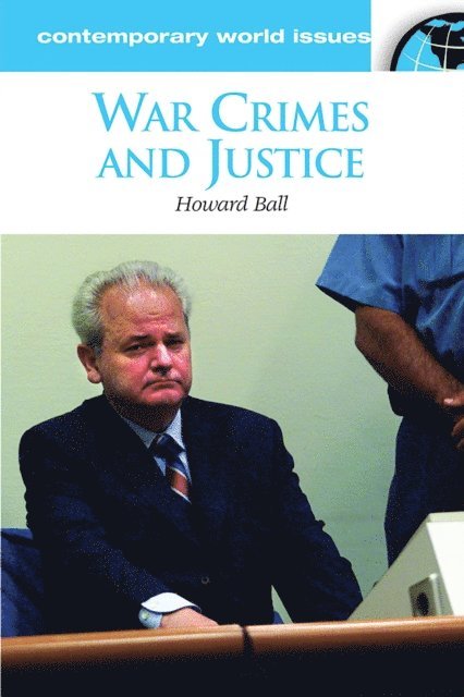 Howard Ball - War Crimes and Justice, E-bok