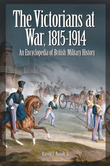 Harold E. Raugh Jr. - Victorians at War, 1815-1914, E-bok