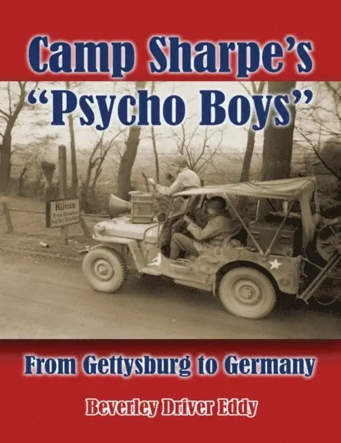Beverley Driver Eddy - Camp Sharpe's &quote;Psycho Boys&quote;: From Gettysburg to Germany, E-bok. Tillgänglighet: Lägg i varukorg