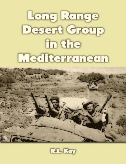 R.L. Kay - Long Range Desert Group In the Mediterranean, E-bok