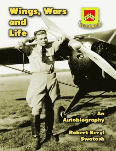 Robert Beryl Swatosh - Wings, Wars and Life: An Autobiography, E-bok. Tillgänglighet: Lägg i varukorg