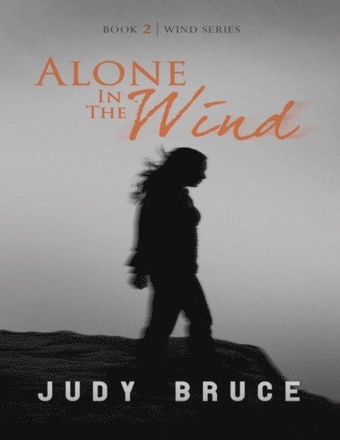Judy Bruce - Alone In the Wind, E-bok