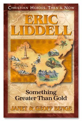 Janet And Geoff Benge - Eric Liddell: Something Better Than Gold, Häftad