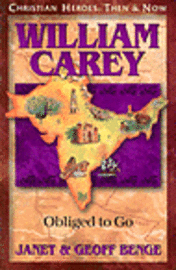 William Carey: Obliged to Go