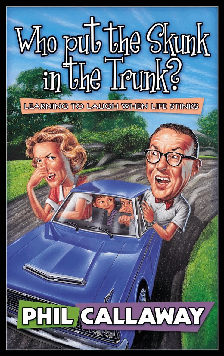 Phil Callaway - Who Put the Skunk in the Trunk?, Häftad. Tillgänglighet: Lägg i varukorg