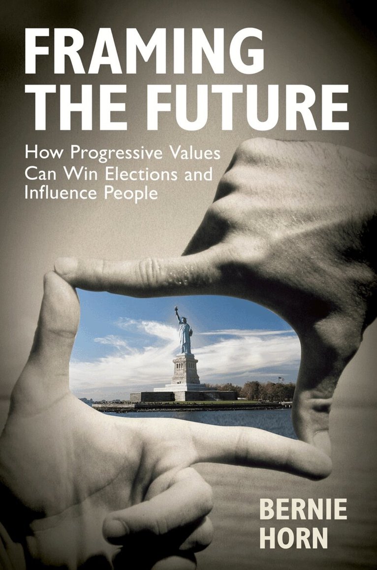 Bernie Horn - Framing the Future, Inbunden