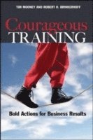 Courageous Training: Bold Actions for Business Results