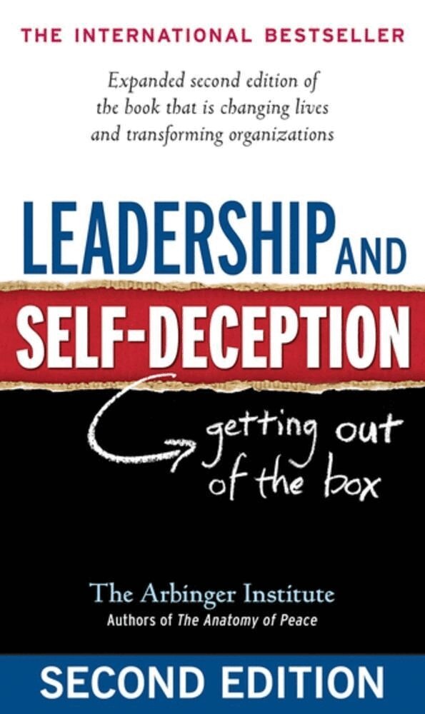 The, Arbinger Institute - Leadership and Self-Deception, Häftad