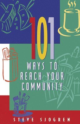 Steve Sjogren - 101 Ways to Reach Your Community, Häftad. Tillgänglighet: Lägg i varukorg