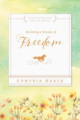 Cynthia Heald - Becoming a Woman of Freedom, Häftad