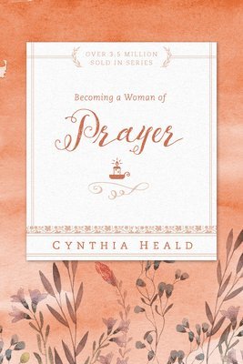 Cynthia Heald - Becoming a Woman of Prayer, Häftad