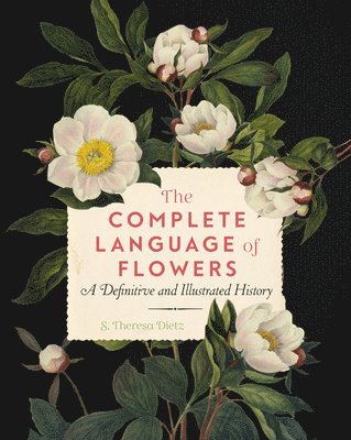 S. Theresa Dietz - Complete Language of Flowers, Häftad