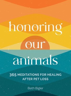 Beth Bigler - Honoring Our Animals, Inbunden