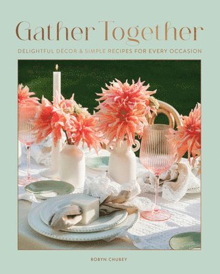 Robyn Chubey - Gather Together, Inbunden
