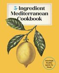5-Ingredient Mediterranean Cookbook