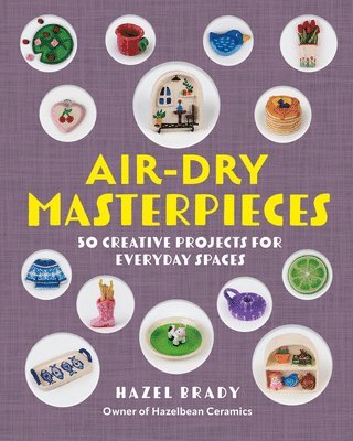 Hazel Brady - Air-Dry Masterpieces, Häftad