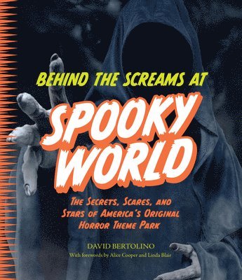 David Bertolino - Behind the Screams at Spookyworld, Inbunden
