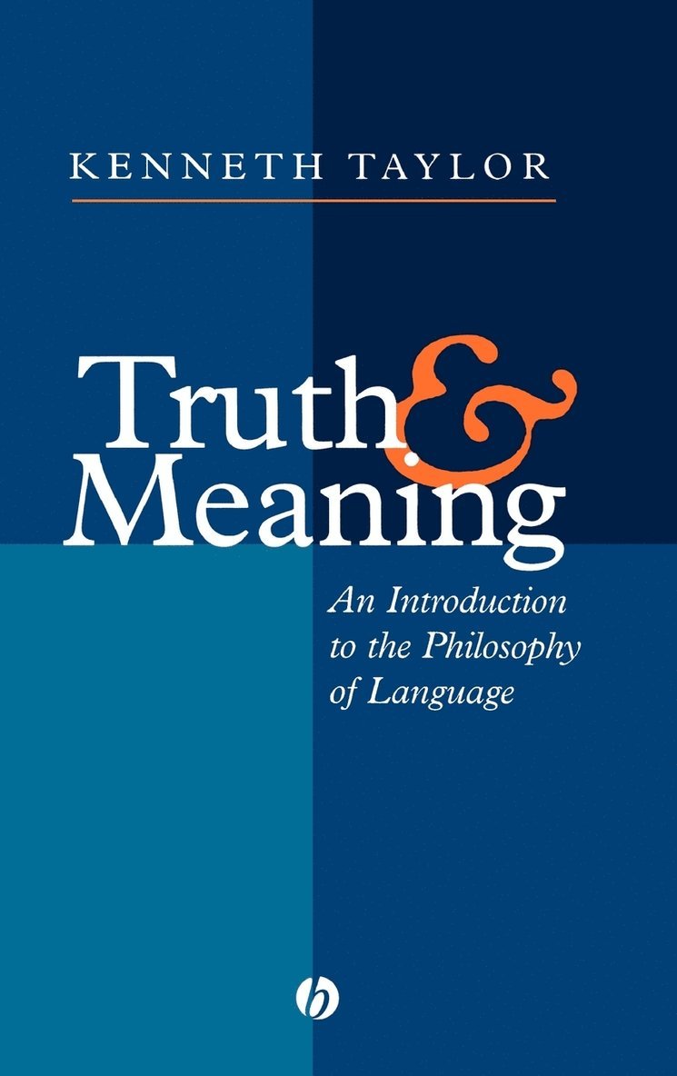 Kenneth Taylor - Truth and Meaning, Inbunden