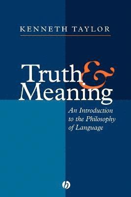 Kenneth Taylor - Truth and Meaning, Häftad