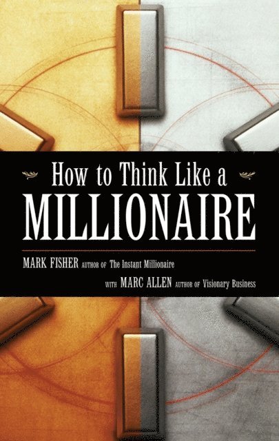 Marc Allen, Marc Fisher - How to Think Like a Millionaire, E-bok