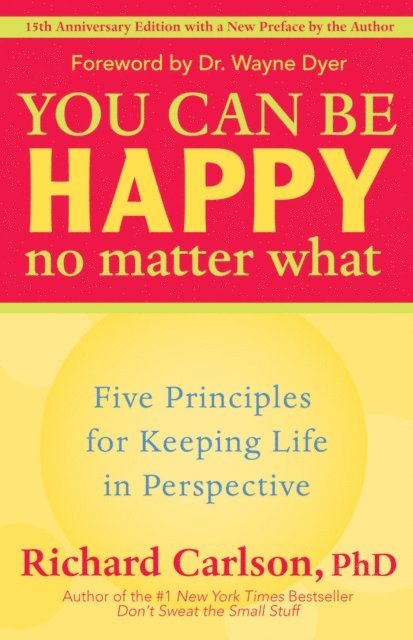 PhD Richard Carlson - You Can Be Happy No Matter What, E-bok