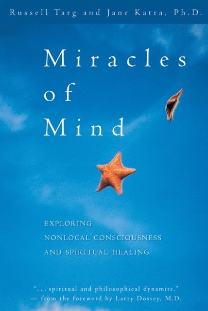 PhD Jane Katra, Russell Targ - Miracles of Mind, E-bok