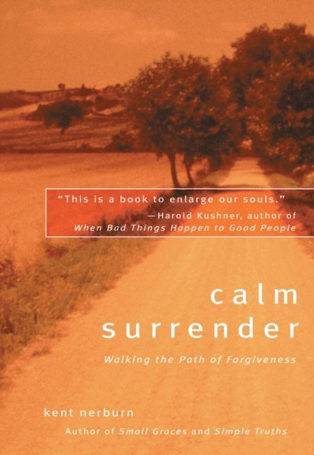 Kent Nerburn - Calm Surrender, E-bok