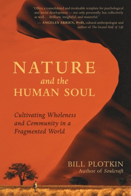 Bill Plotkin - Nature and the Human Soul, E-bok