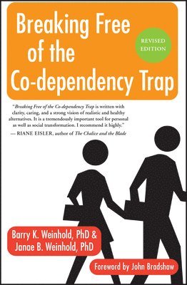 Janae B. Weinhold, Barry K. Weinhold - Breaking Free of the Co-Dependency Trap, Häftad