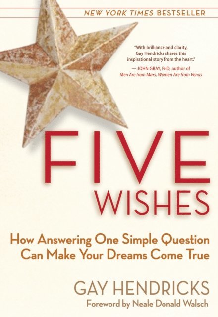 Gay Hendricks - Five Wishes, E-bok