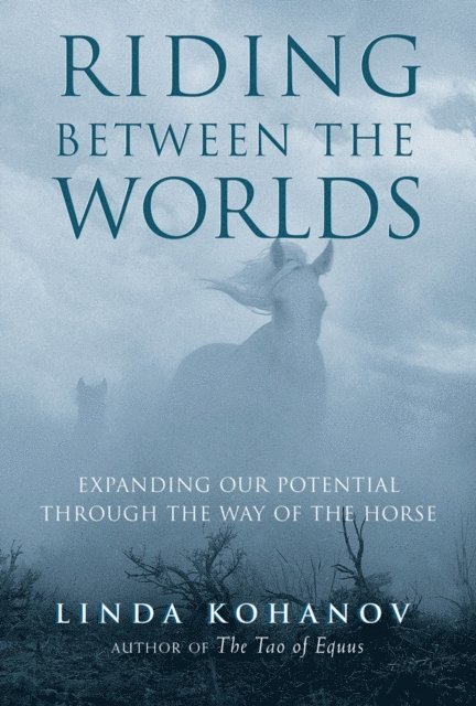 Linda Kohanov - Riding Between the Worlds, E-bok