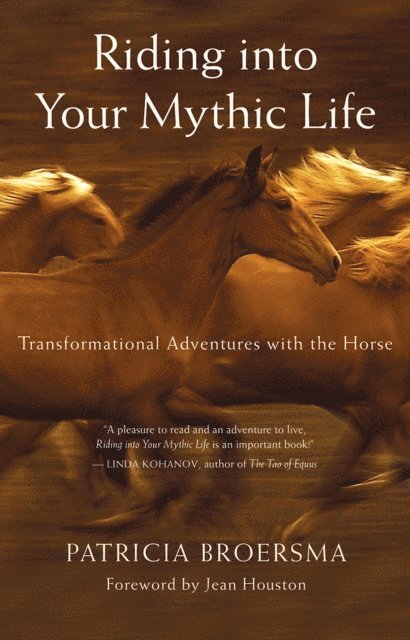 Patricia Broersma - Riding into Your Mythic Life, E-bok