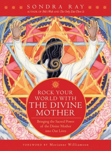 Sondra Ray - Rock Your World with the Divine Mother, E-bok
