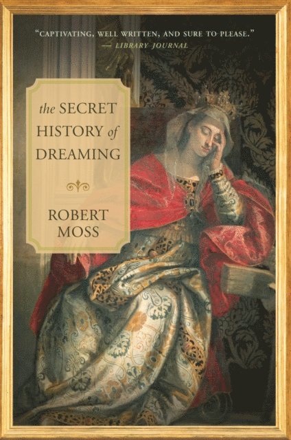 Robert Moss - Secret History of Dreaming, E-bok