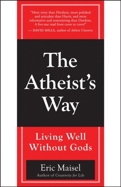 Eric Maisel - Atheist's Way, E-bok